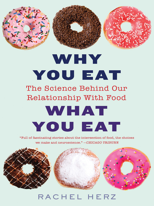 Title details for Why You Eat What You Eat by Rachel Herz - Available